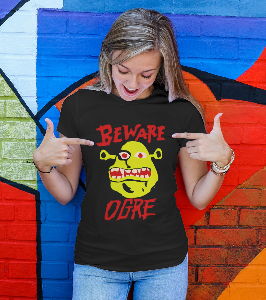 Beware Ogre Ogre Lover Perfect Birthday T-Shirt