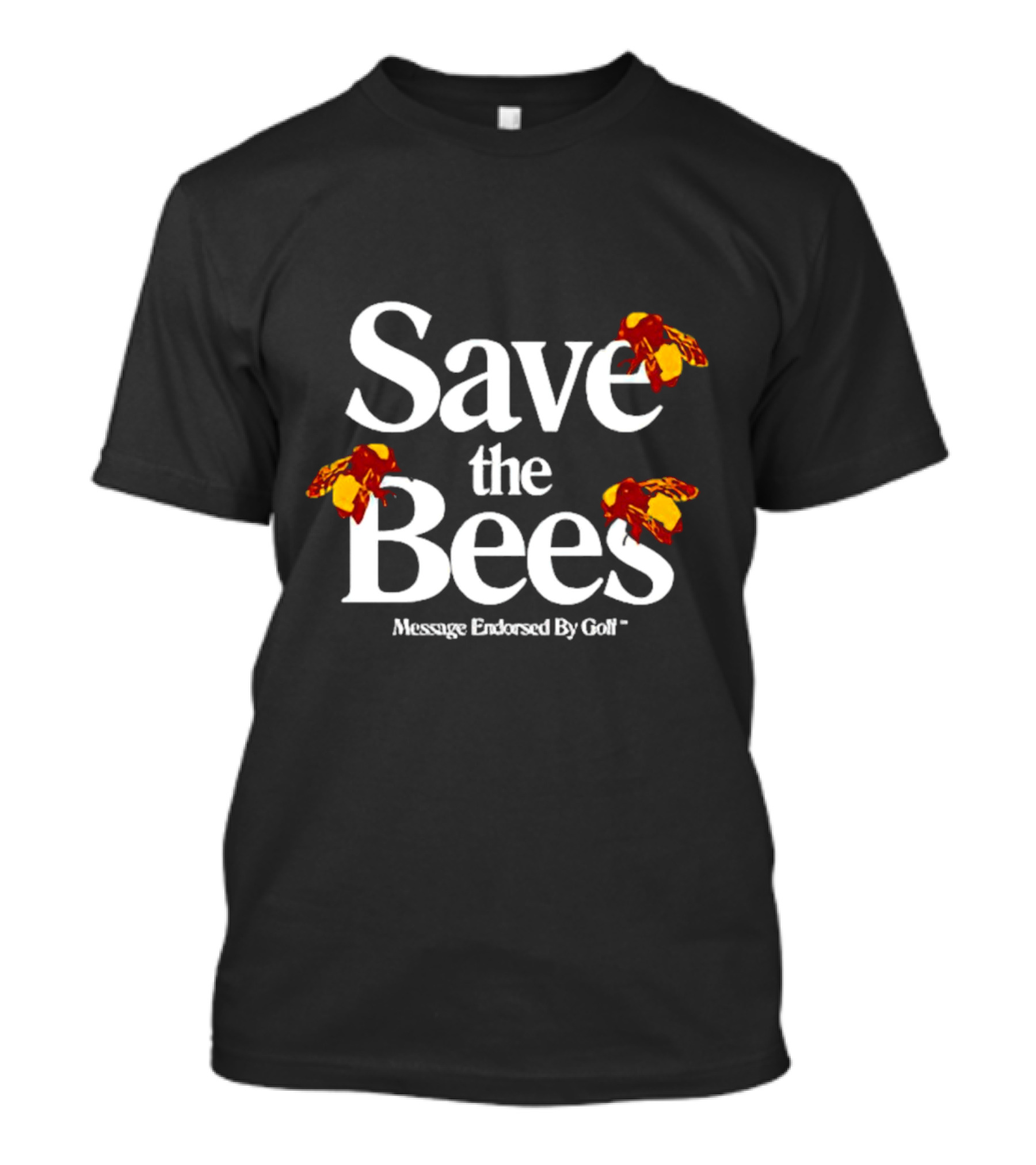 Save The Bees Message Endorsed By Golf T-Shirt