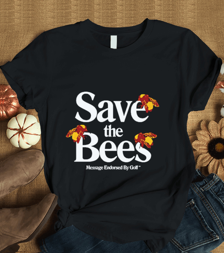 Save The Bees Message Endorsed By Golf T-Shirt