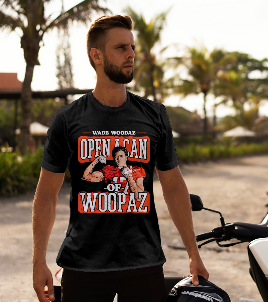 Wade Woodaz Open A Can Of Woopaz 17 T-Shirt