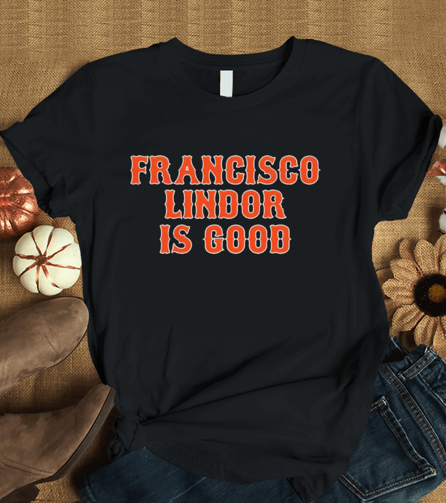 Francisco Lindor Is Good New York Mets Fan Favorite T-Shirt