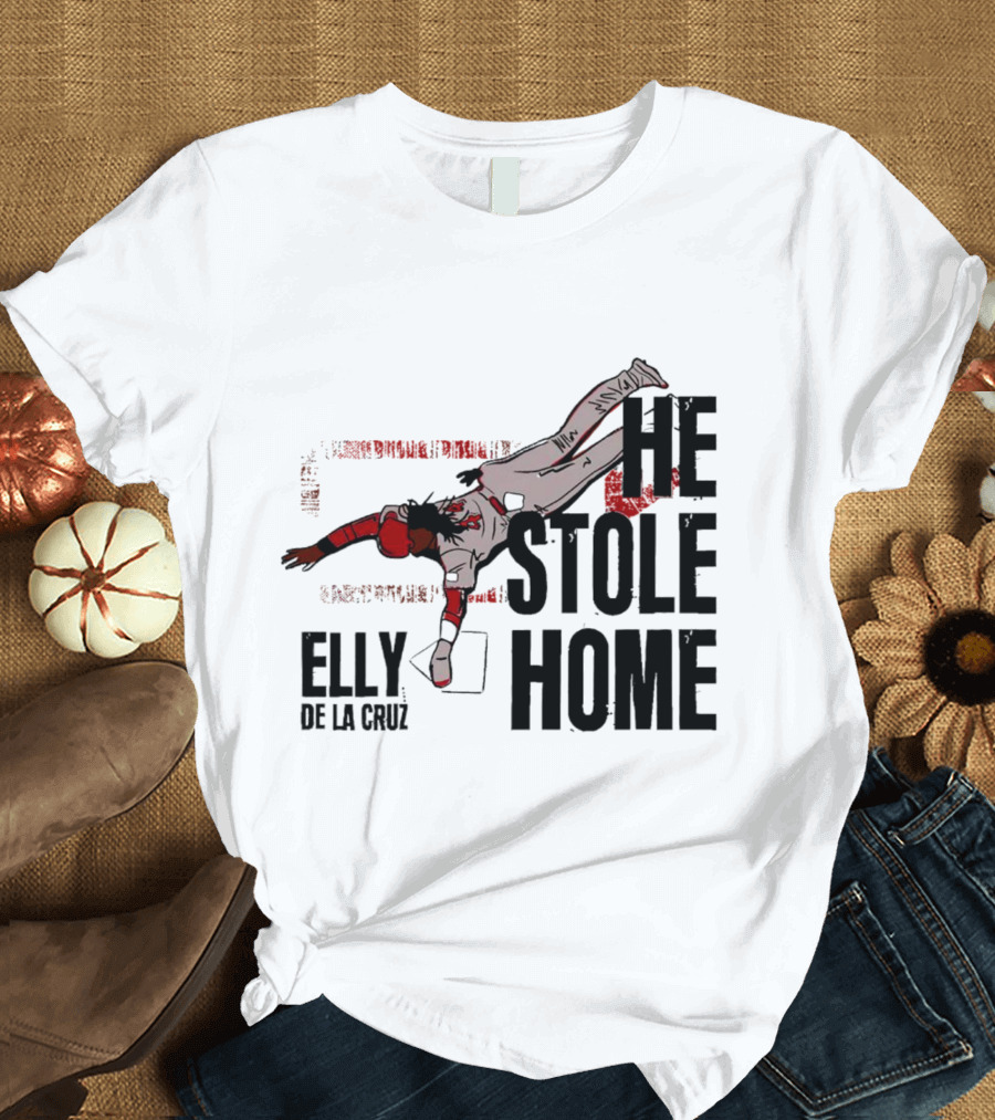 Elly De La Cruz He Stole Home Cincinnati Reds Baseball Action T-Shirt