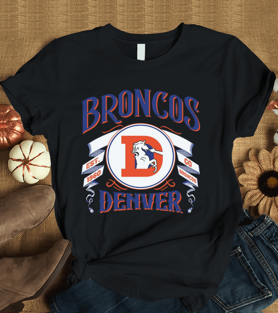 Broncos Denver Est 1960 Go Broncos T-Shirt