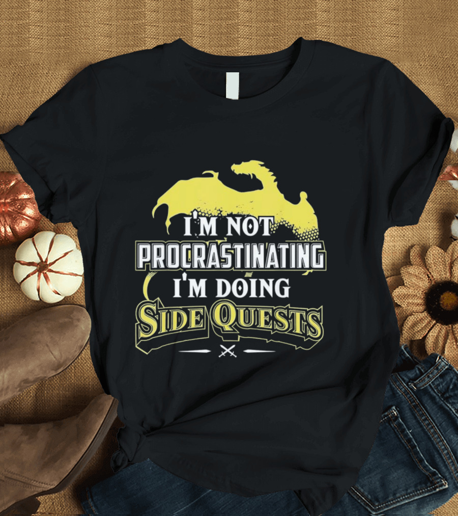 I'm Not Procrastinating I'm Doing Side Quests Dragon T-Shirt