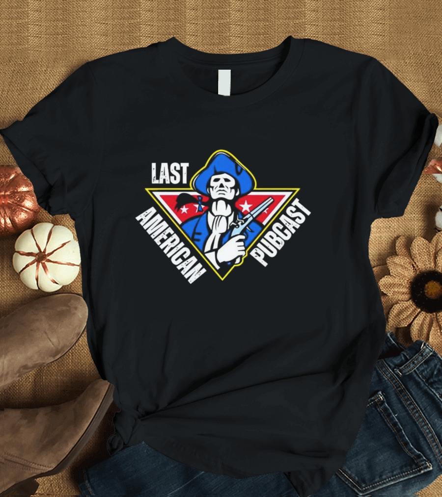 Last American Pubcast Minuteman Revolutionary T-Shirt