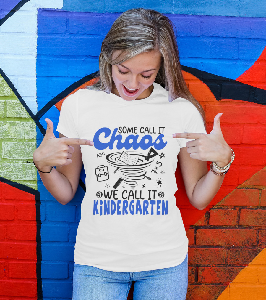 Some Call It Chaos ABC 7x5 We Call It Kindergarten T-Shirt