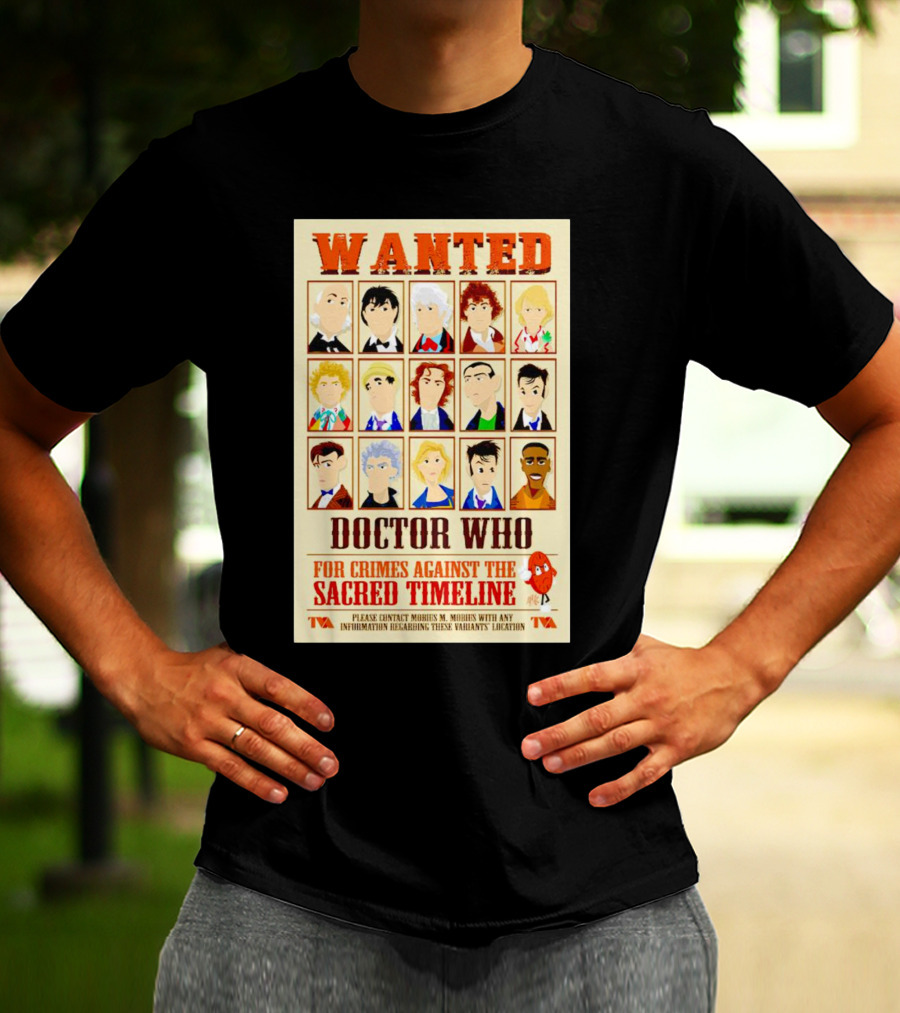 Wanted Doctor Who For Crimes Against The Sacred Timeline TVA T-Shirt