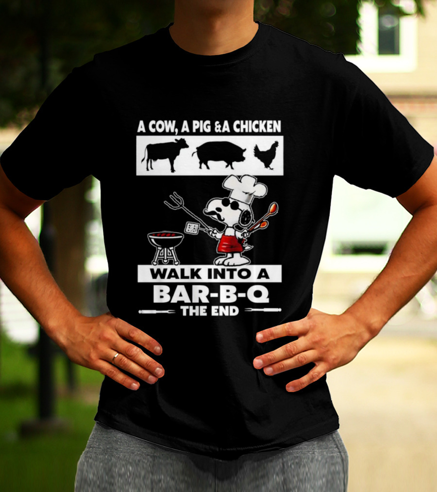 A Cow A Pig And A Chicken Walk Into A Bar-B-Q The End Snoopy Chef Grilling Fun T-Shirt