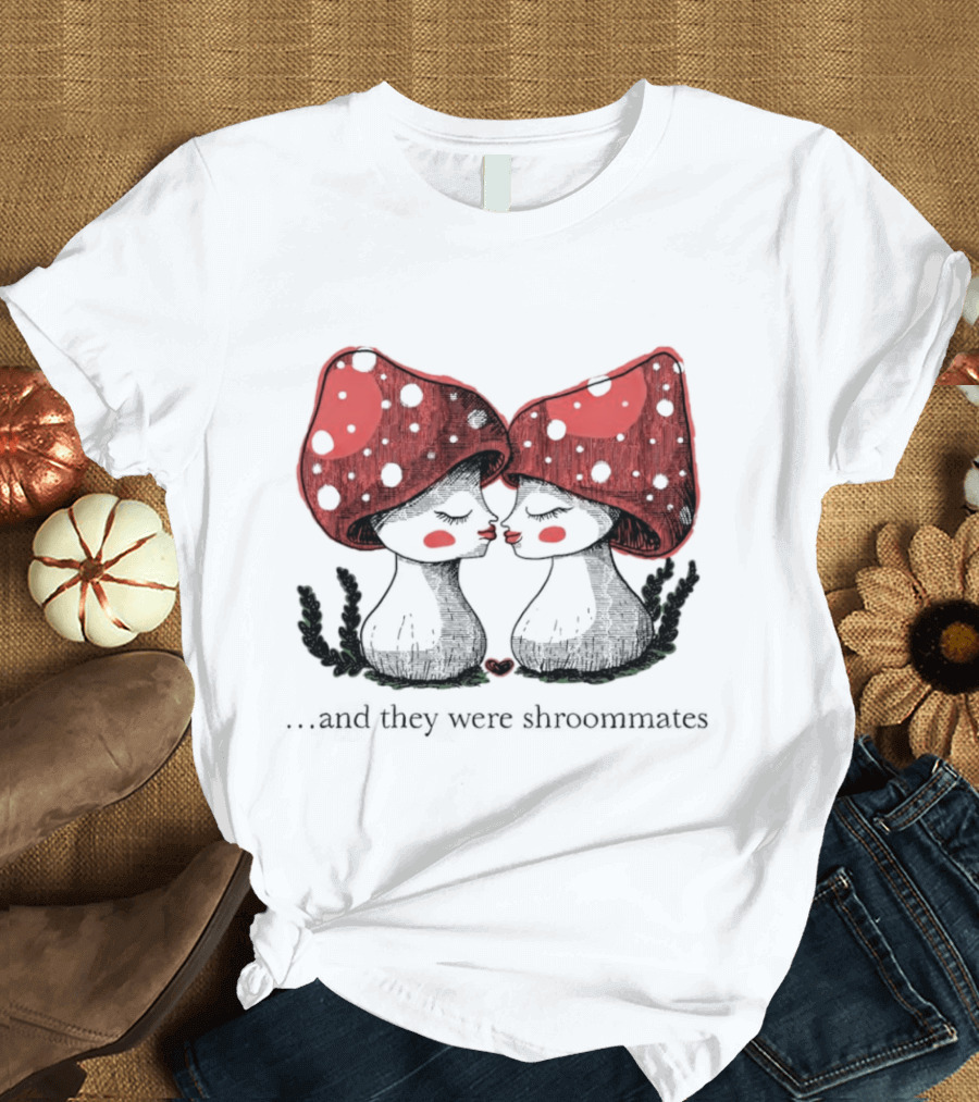 Two Mushrooms With Red Caps In Love And They Were Shroommates T-Shirt