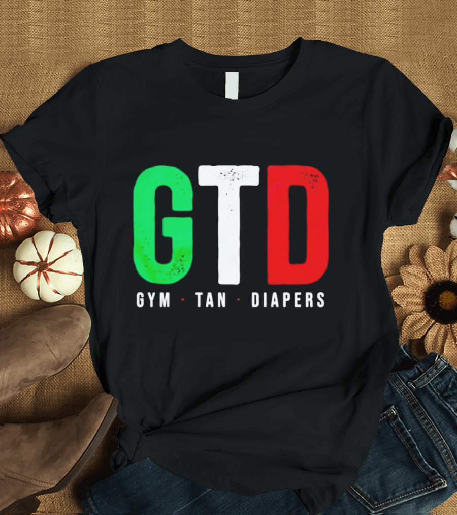 GTD Gym Tan Diapers Italian Flag Colors T-Shirt