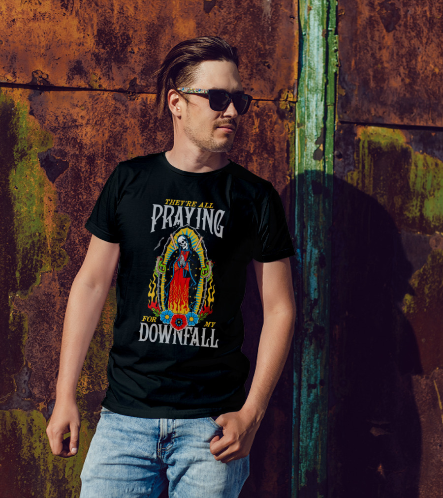 THEY’RE ALL PRAYING FOR MY DOWNFALL SKELETON VIRGIN MARY WITH SNAKES AND FLAMES T-Shirt