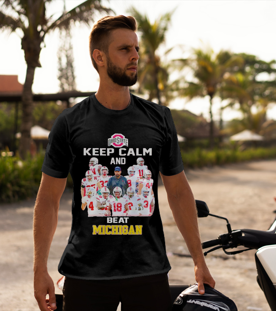Ohio State Buckeyes Keep Calm And Beat Michigan T-Shirt