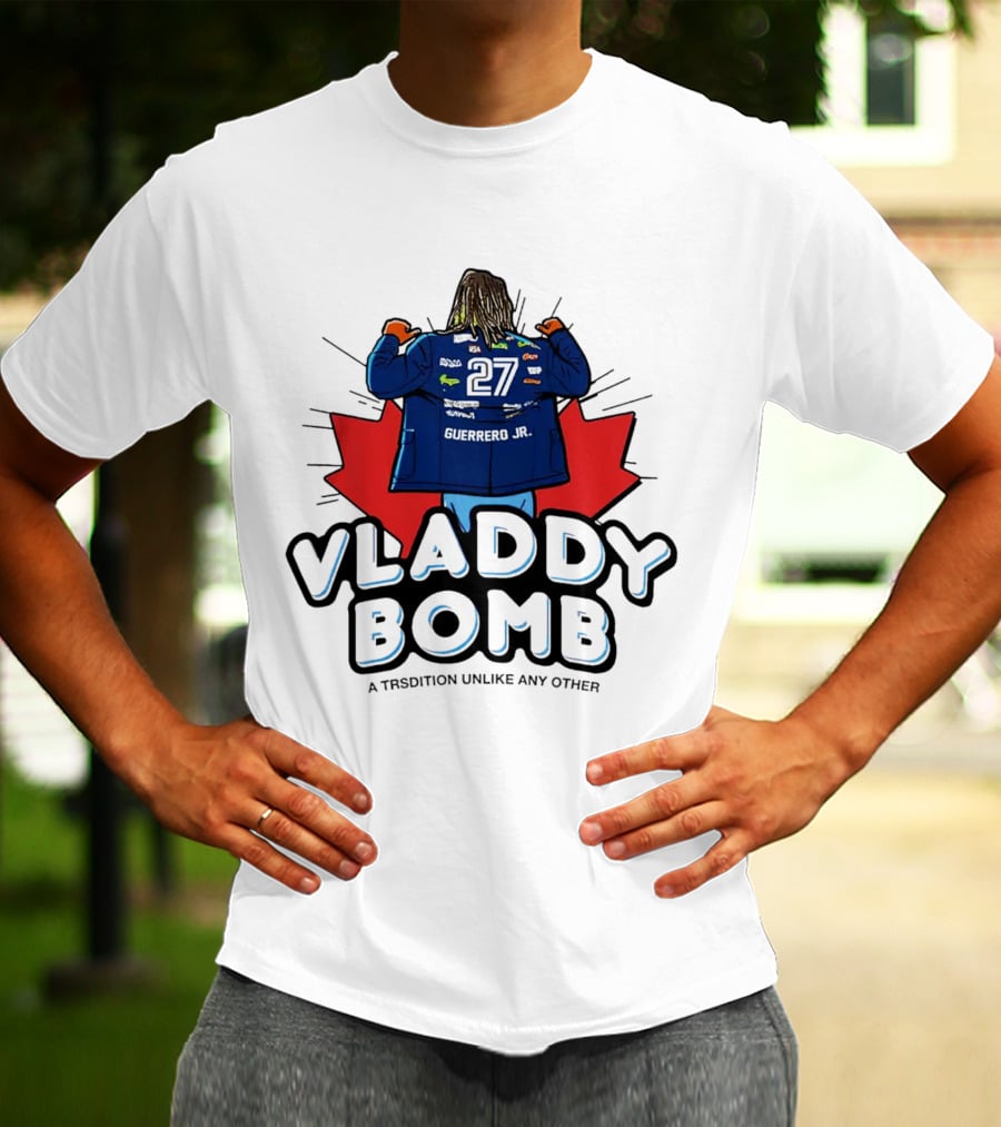 Vladdy Bomb Guerrero Jr 27 Toronto Tradition Unlike Any Other T-Shirt