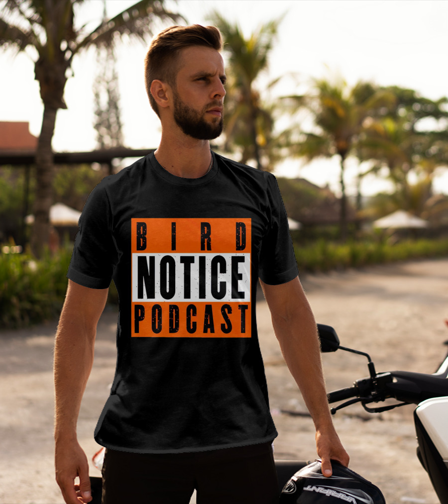 Bird Notice Podcast Bold Text On Bright Orange Background T-Shirt