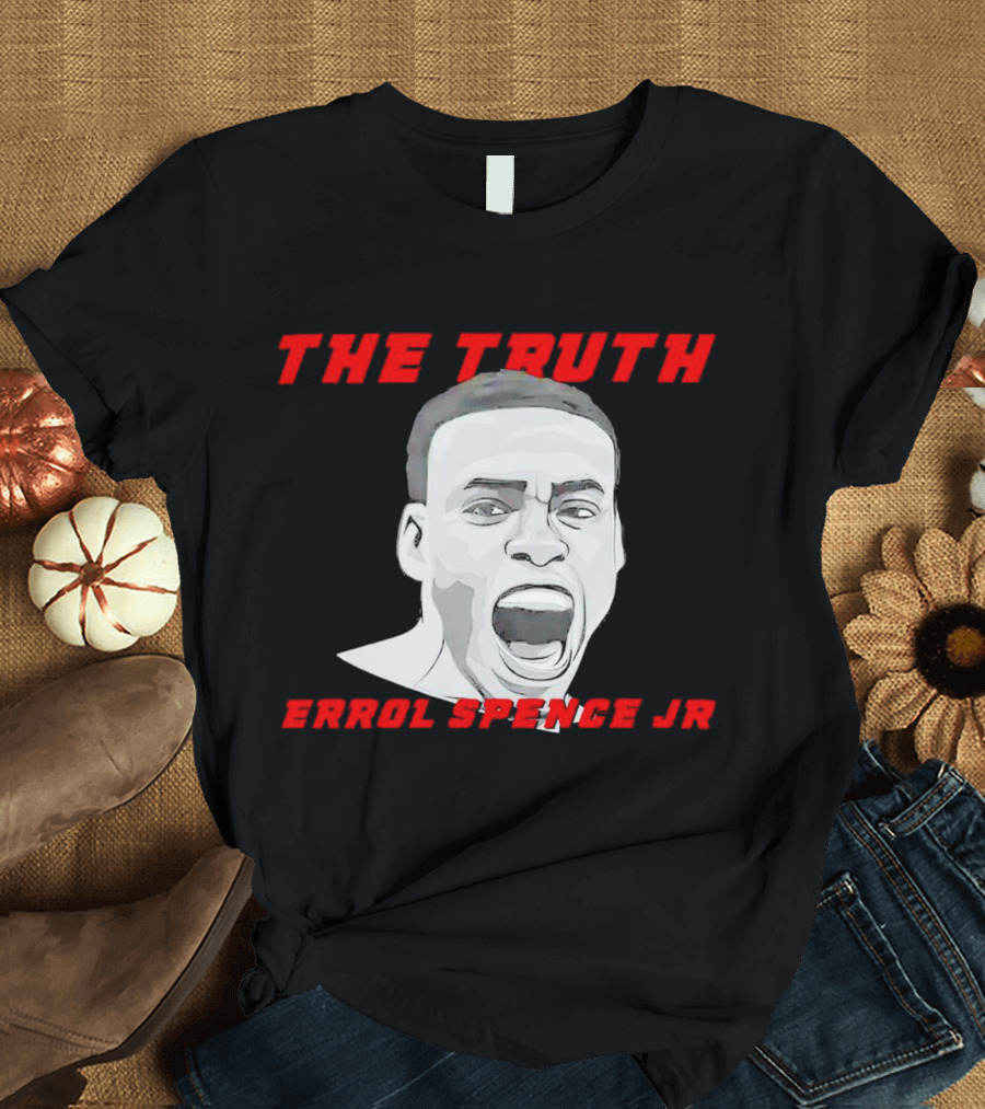 Errol Spence Jr The Truth Bold Expression T-Shirt