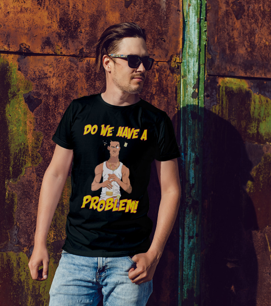 Loc Dog Do We Have A Problem Bold Cartoon Style 90s Movie Reference T-Shirt