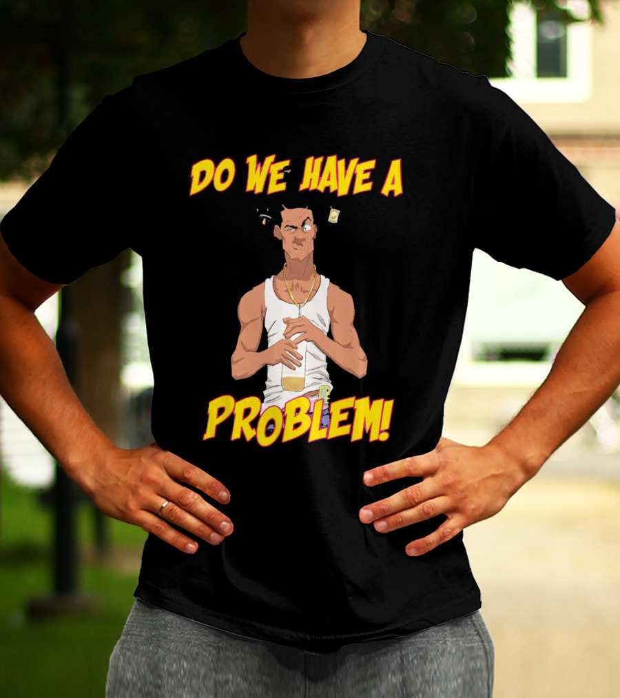 Loc Dog Do We Have A Problem Bold Cartoon Style 90s Movie Reference T-Shirt