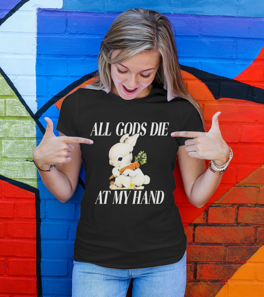 All Gods Die At My Hand Rabbit Holding Carrot T-Shirt