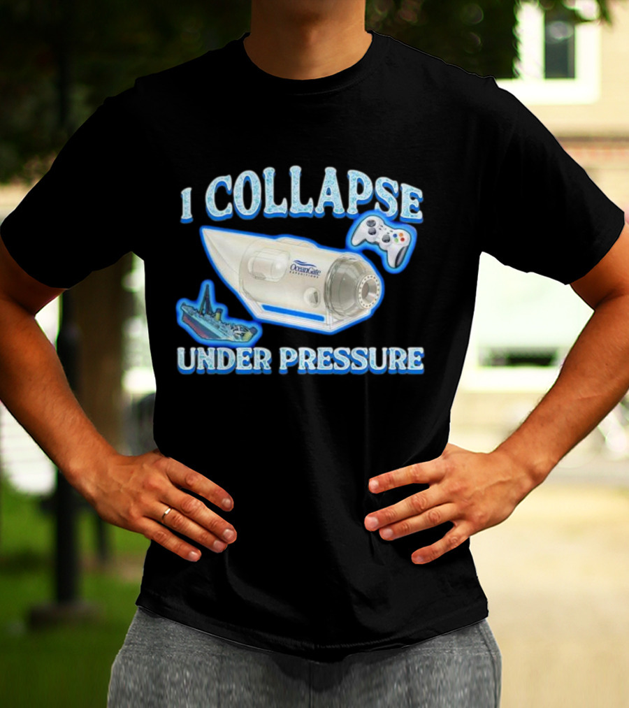 I Collapse Under Pressure OceanGate Submarine Video Game Controller Titanic T-Shirt