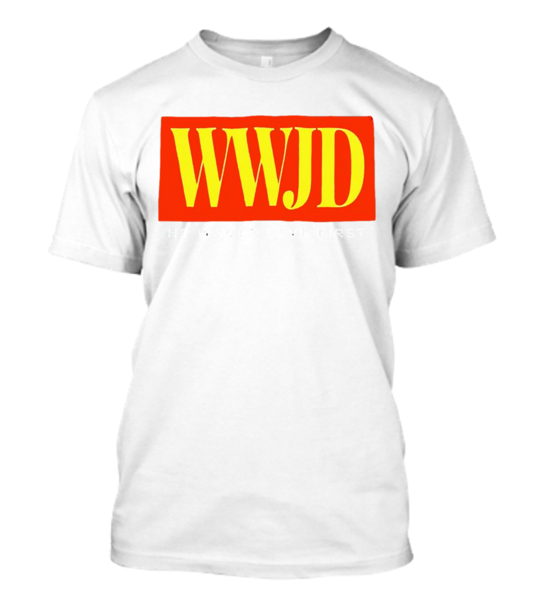 WWJD He Would Love First Bold Red T-Shirt