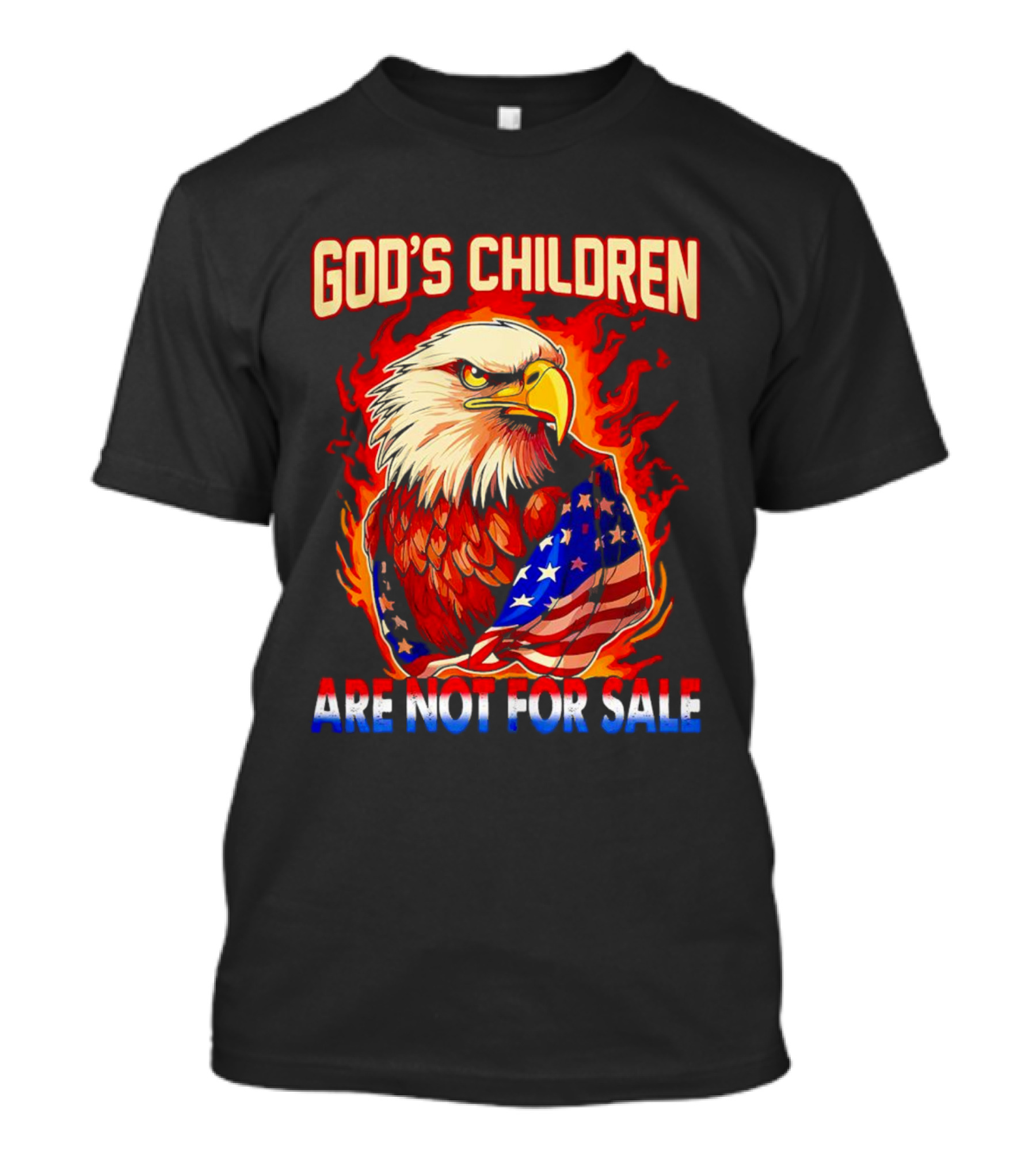 God's Children Are Not For Sale Eagle American Flag Fire T-Shirt