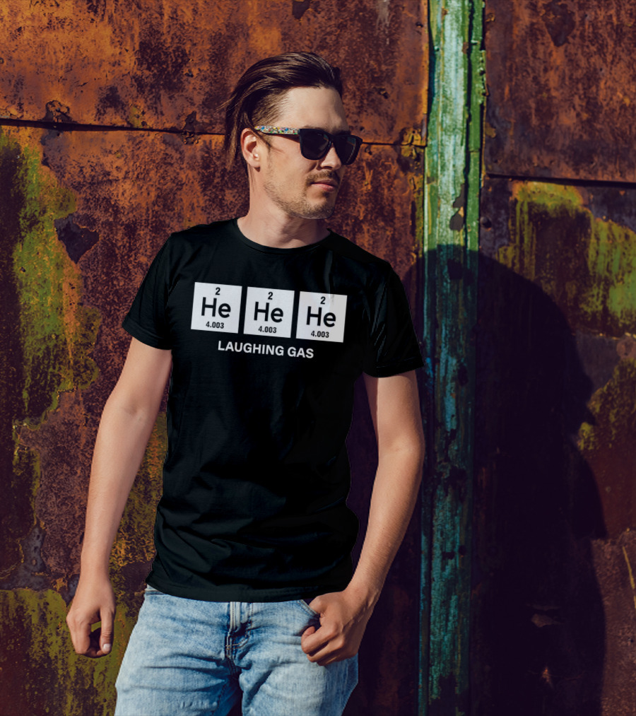 He He He Periodic Table Laughing Gas T-Shirt