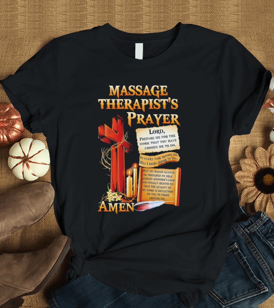 Massage Therapist's Prayer Lord Prepare Me Amen Candles Cross T-Shirt