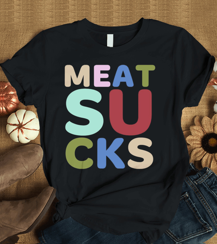 Meat Sucks Multicolored Bold Block Letters T-Shirt