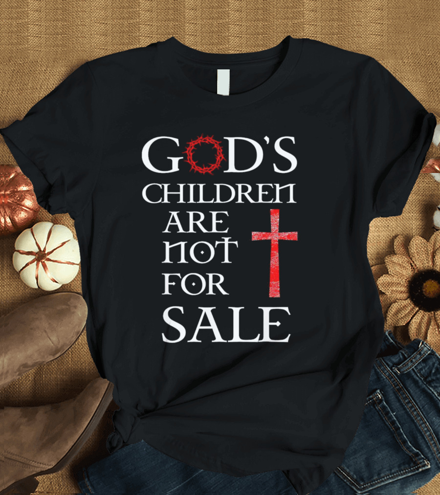 God's Children Are Not For Sale Crown Of Thorns And Cross T-Shirt