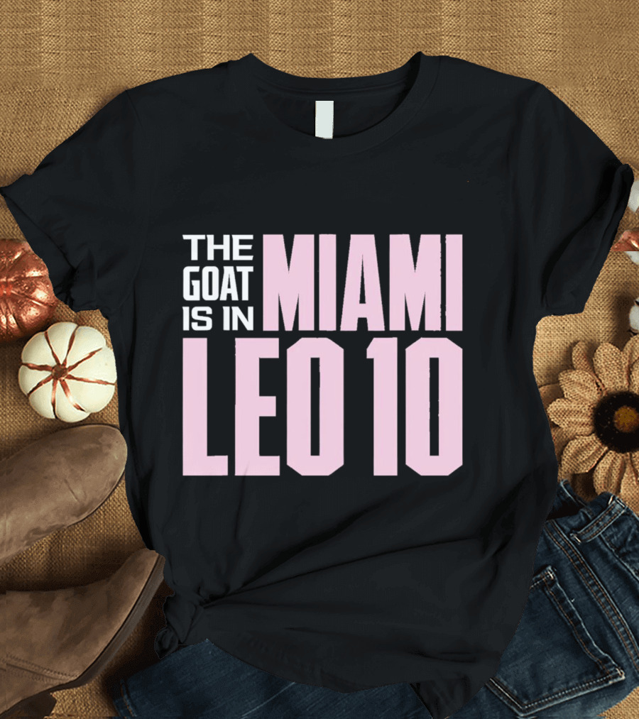 The Goat Is In Miami Leo 10 T-Shirt