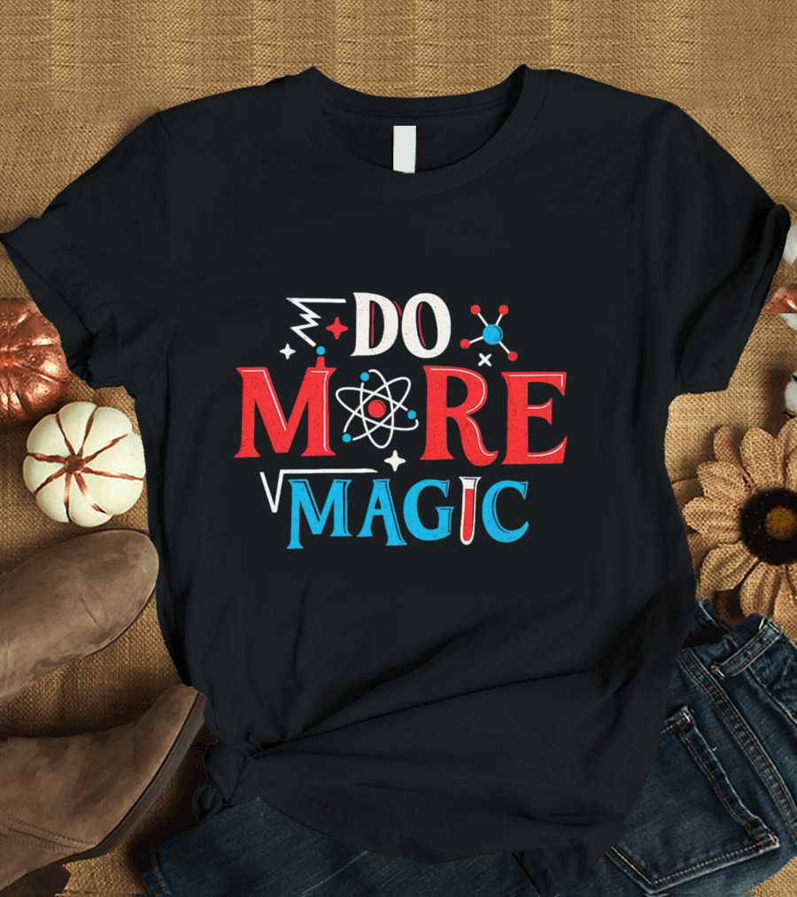 Do More Magic Atom Science Elements T-Shirt