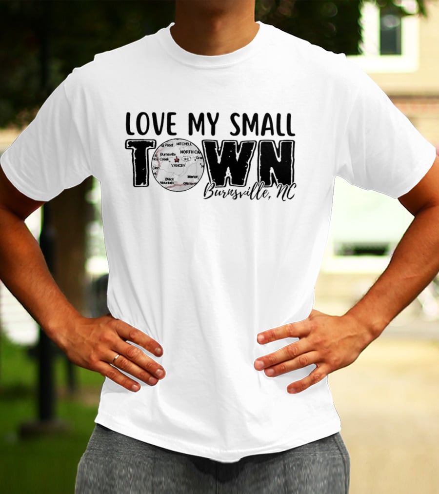 Love My Small Town Burnsville NC Map Highlight T-Shirt
