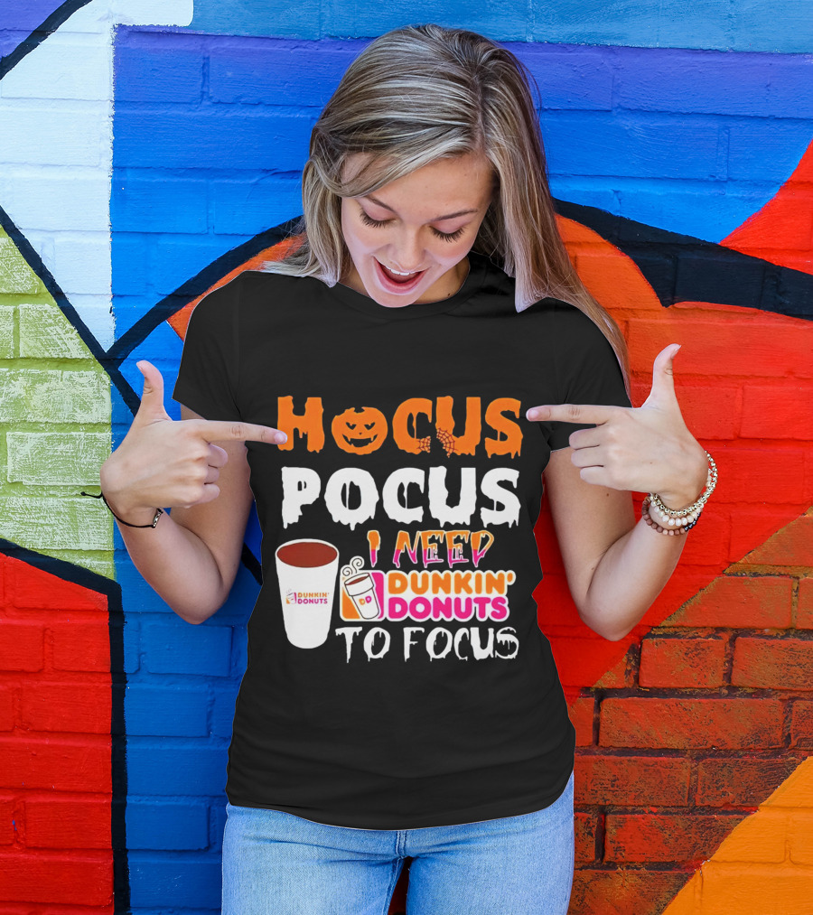 Hocus Pocus Dunkin' Donuts Coffee I Need To Focus T-Shirt