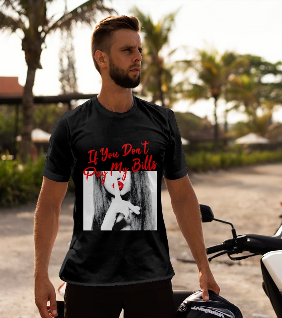 If You Don’t Pay My Bills Finger Shushing Red Lips Woman T-Shirt