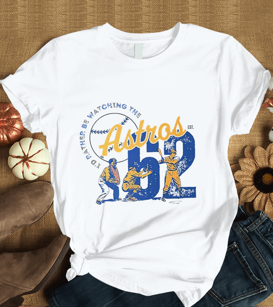 Houston Astros I'd Rather Be Watching The 1962 T-Shirt