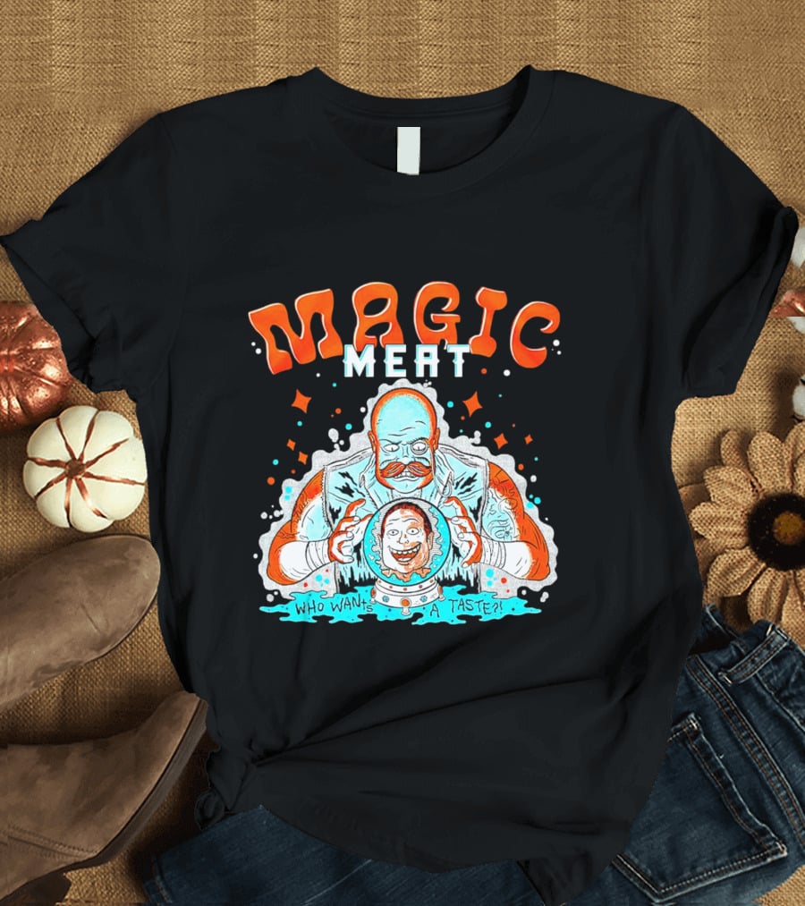 Magic Meat Who Wants A Taste Fortune Teller Chef T-Shirt