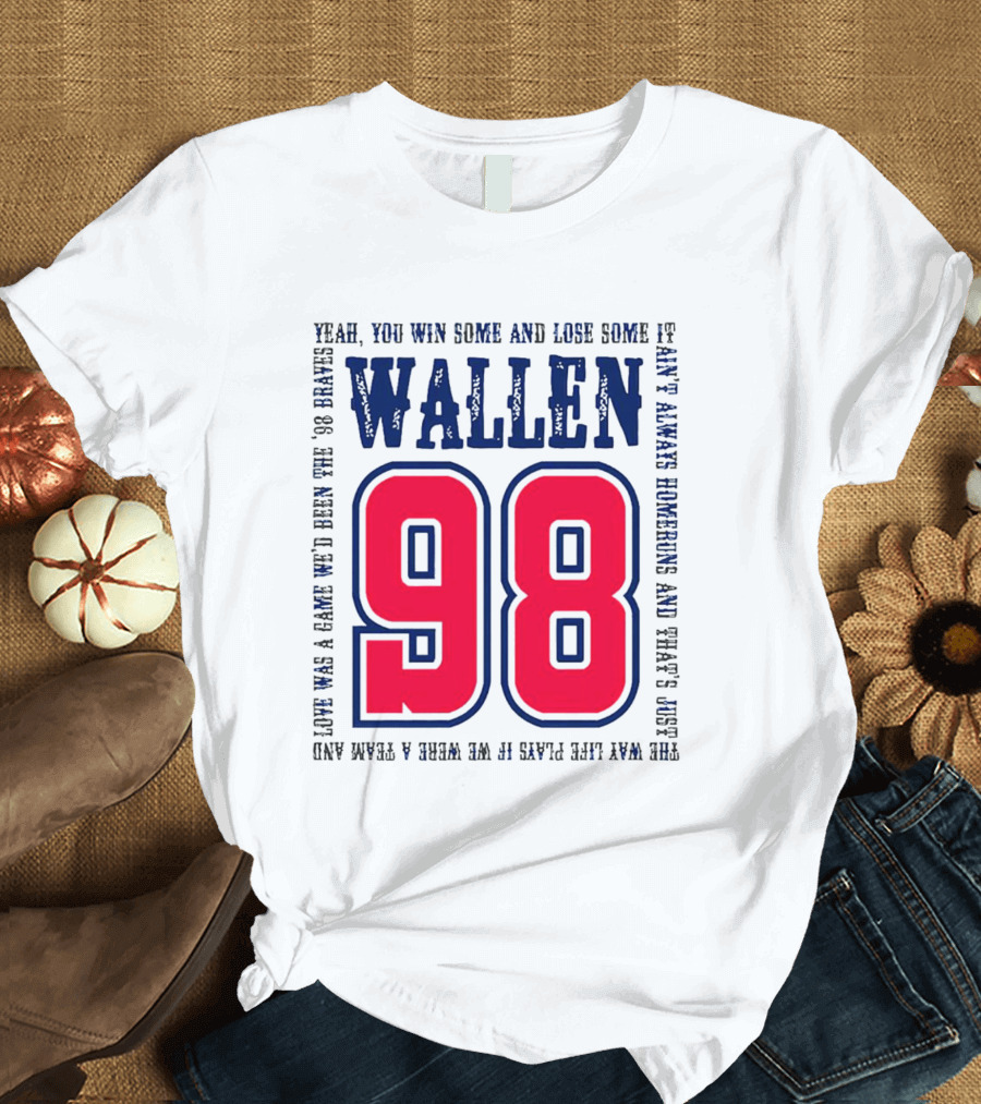 Morgan Wallen 98 Yeah You Win Some And Lose Some Marek Hawkins 98 Plays T-Shirt