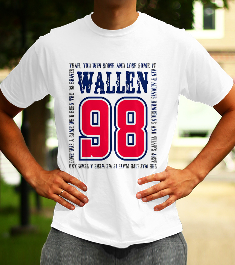 Morgan Wallen 98 Yeah You Win Some And Lose Some Marek Hawkins 98 Plays T-Shirt