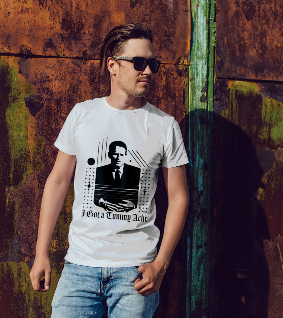 I Got A Tummy Ache Man With Hands Holding Stomach T-Shirt