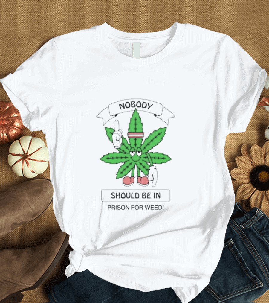 Nobody Should Be In Prison For Weed Leaf Character T-Shirt