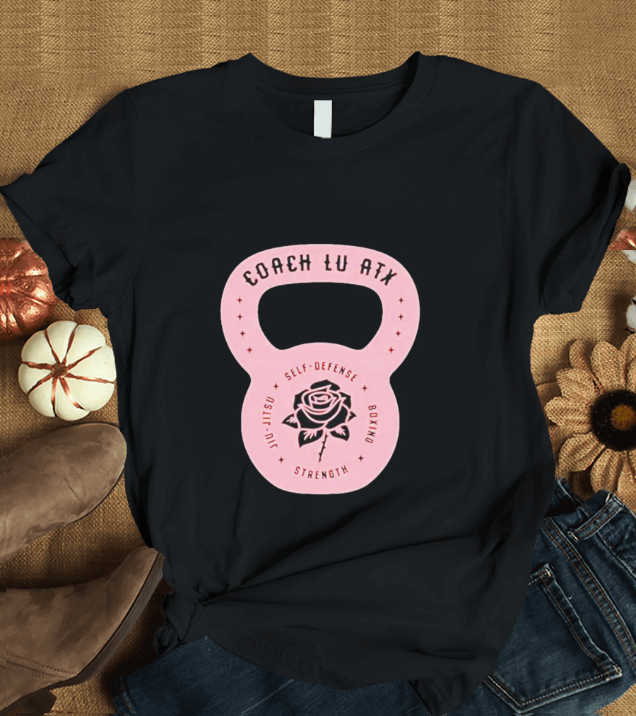 Coach Lu ATX Self-Defense Boxing Jiu-Jitsu Strength Rose T-Shirt