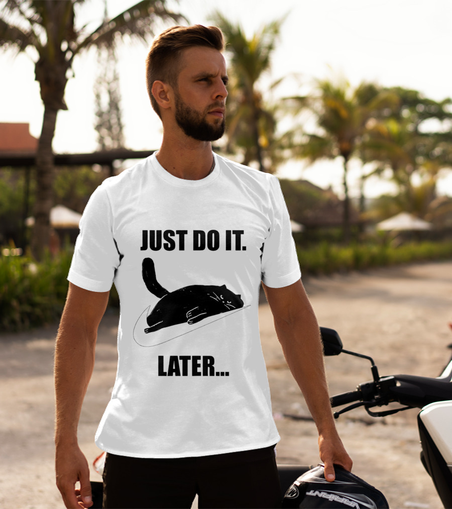 Just Do It Later Cat T-Shirt