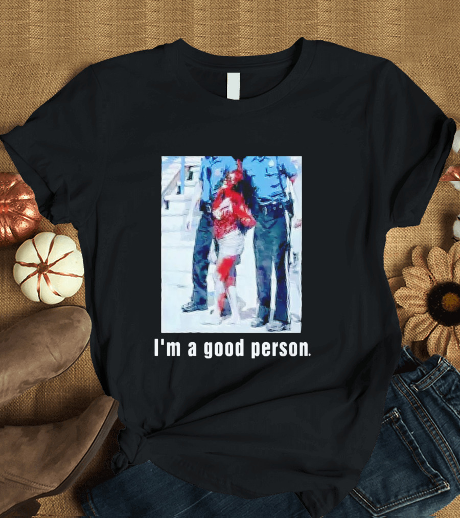 I'm A Good Person Snooki Image With Police Officers T-Shirt