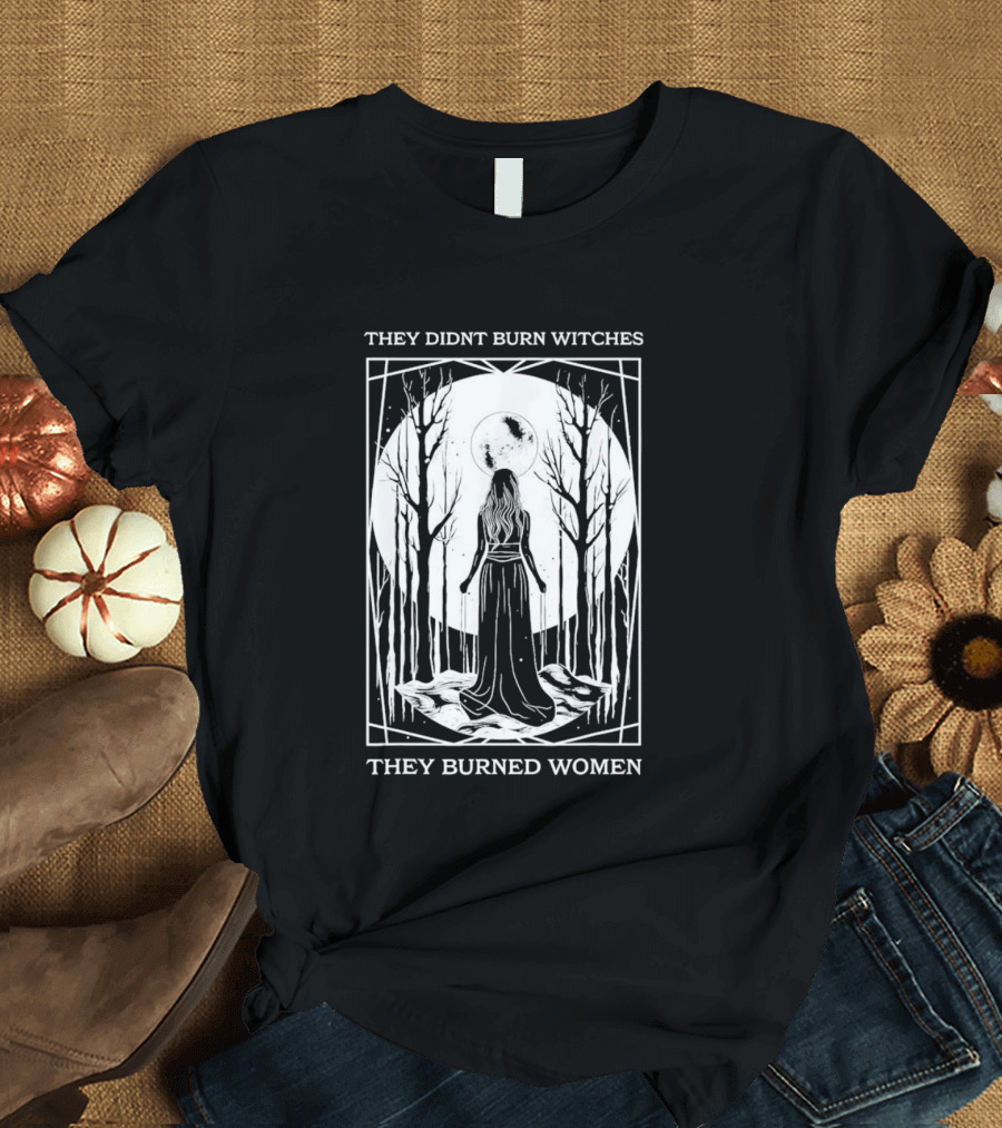 They Didn’t Burn Witches They Burned Women Halloween Moonlit Forest T-Shirt
