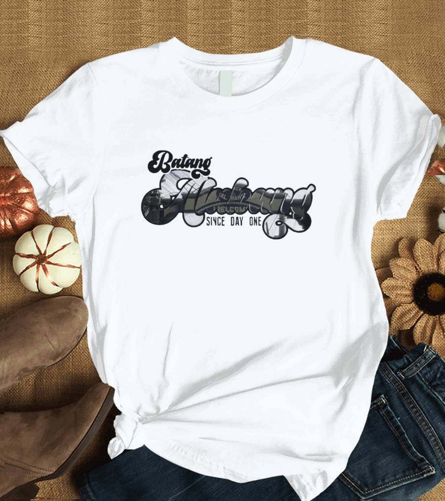 Batang Alabang Homegrown Pride Since Day One T-Shirt