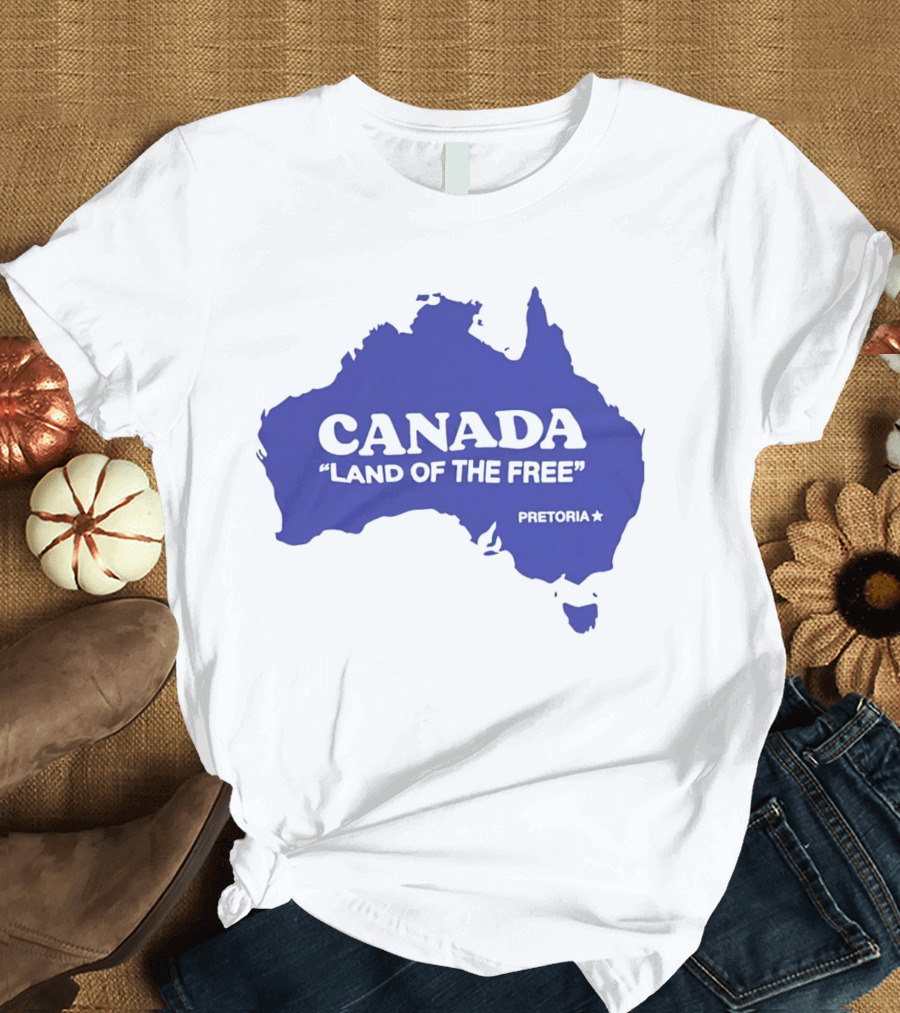 Canada Land Of The Free Australia Pretoria T-Shirt