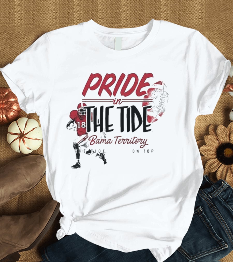 Pride In The Tide Bama Territory The Tide On Top T-Shirt