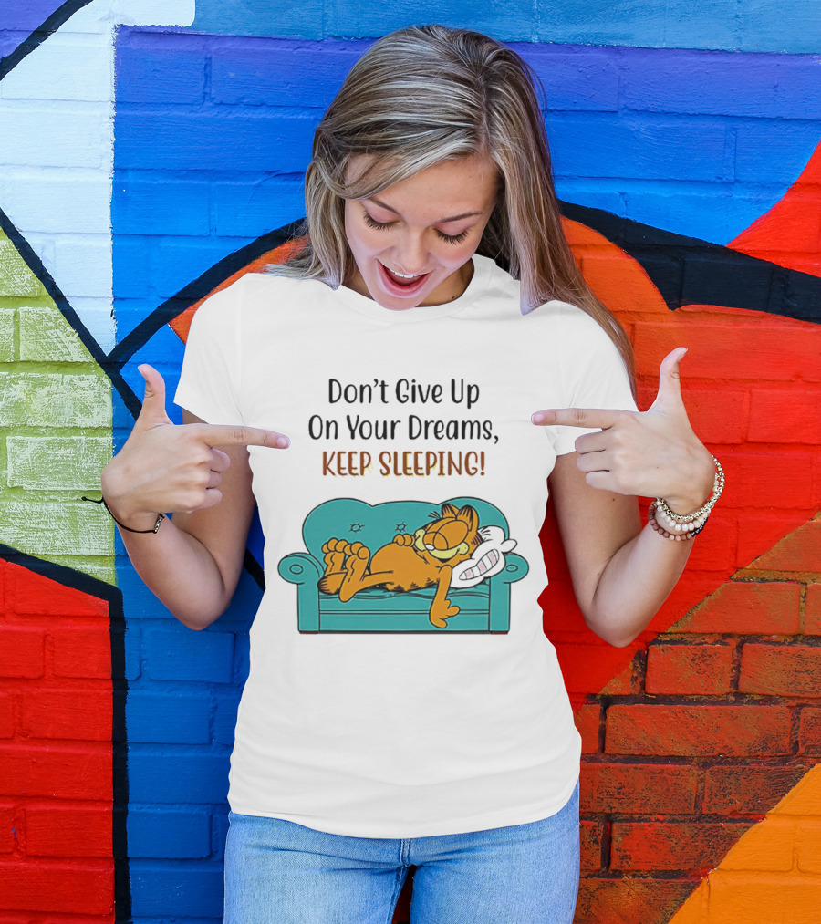 Garfield Don't Give Up On Your Dreams Keep Sleeping Couch T-Shirt