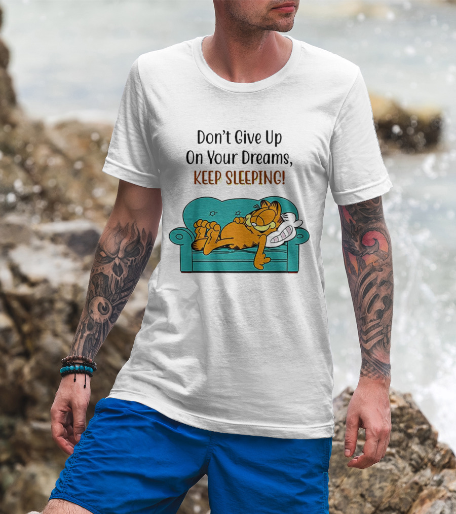 Garfield Don't Give Up On Your Dreams Keep Sleeping Couch T-Shirt