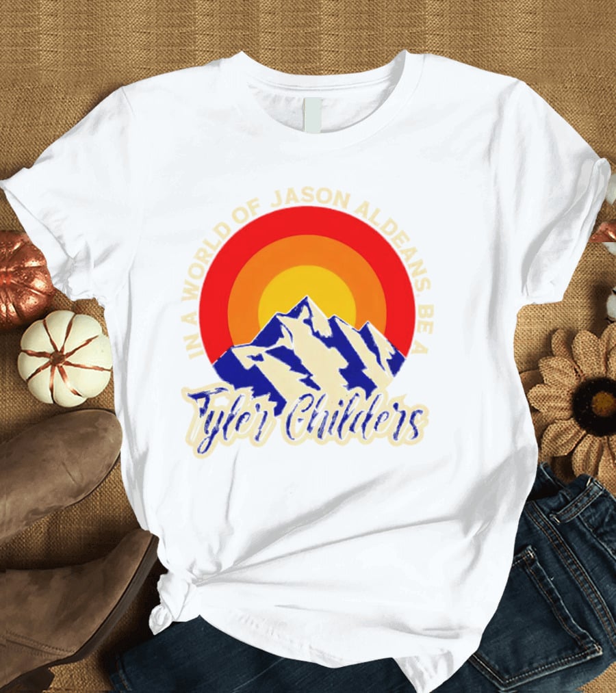 In A World Of Jason Aldeans Be A Tyler Childers Vintage Mountain Sunburst T-Shirt